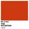 Mr.Dymz - The Situation - Single